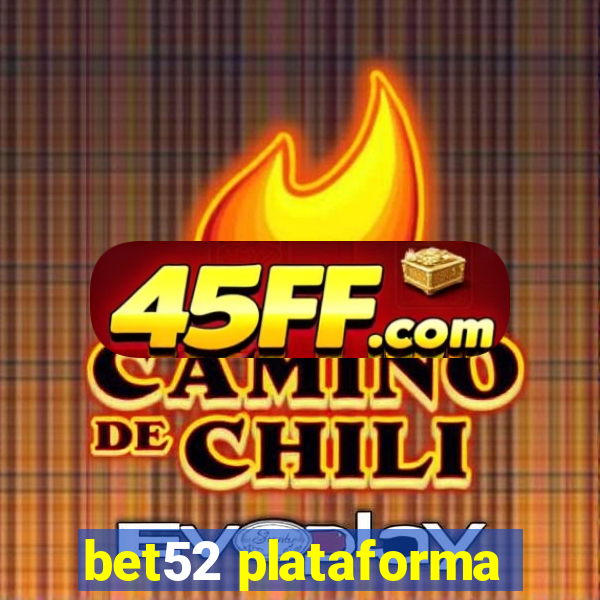 bet52 plataforma